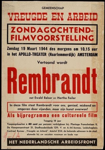 De nationaal-socialistische organisatie Vreugde en Arbeid verzorgde culturele bijeenkomsten. Behalve vermaak dienden de bijeenkomsten ook een propagandistisch doel. In 1944 werd de Rembrandtfilm van de Duitse regisseur Hans Steinhoff vertoond.